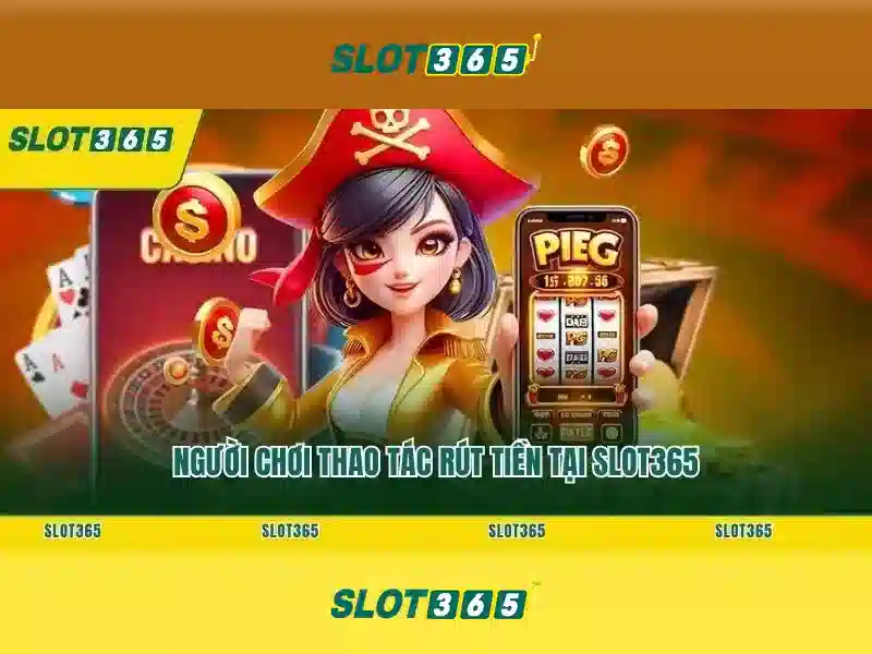 Slot365: Đánh thức niềm vui xèng online
