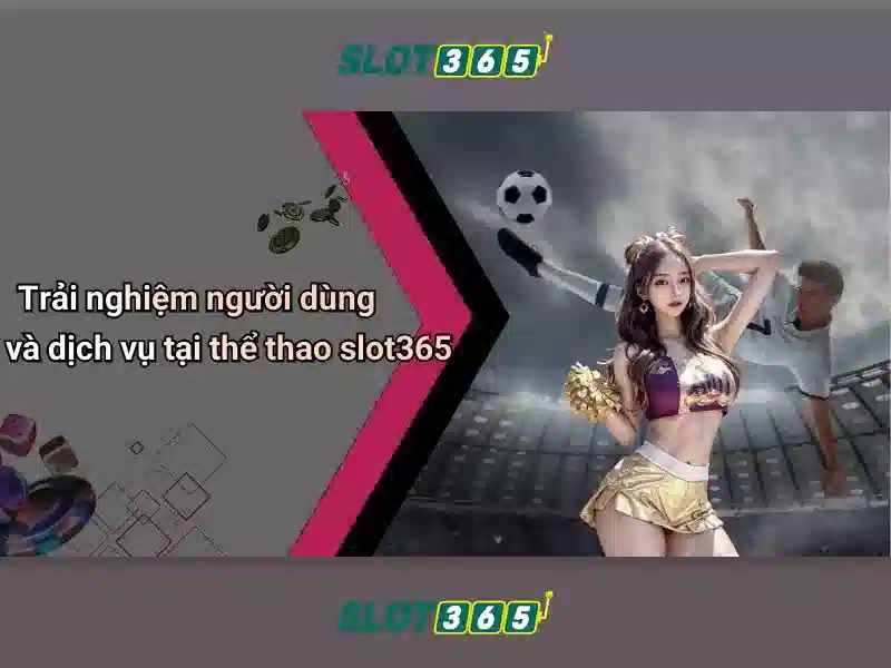 Những điểm nổi bật của Slot365 Những điểm nổi bật của Slot365
